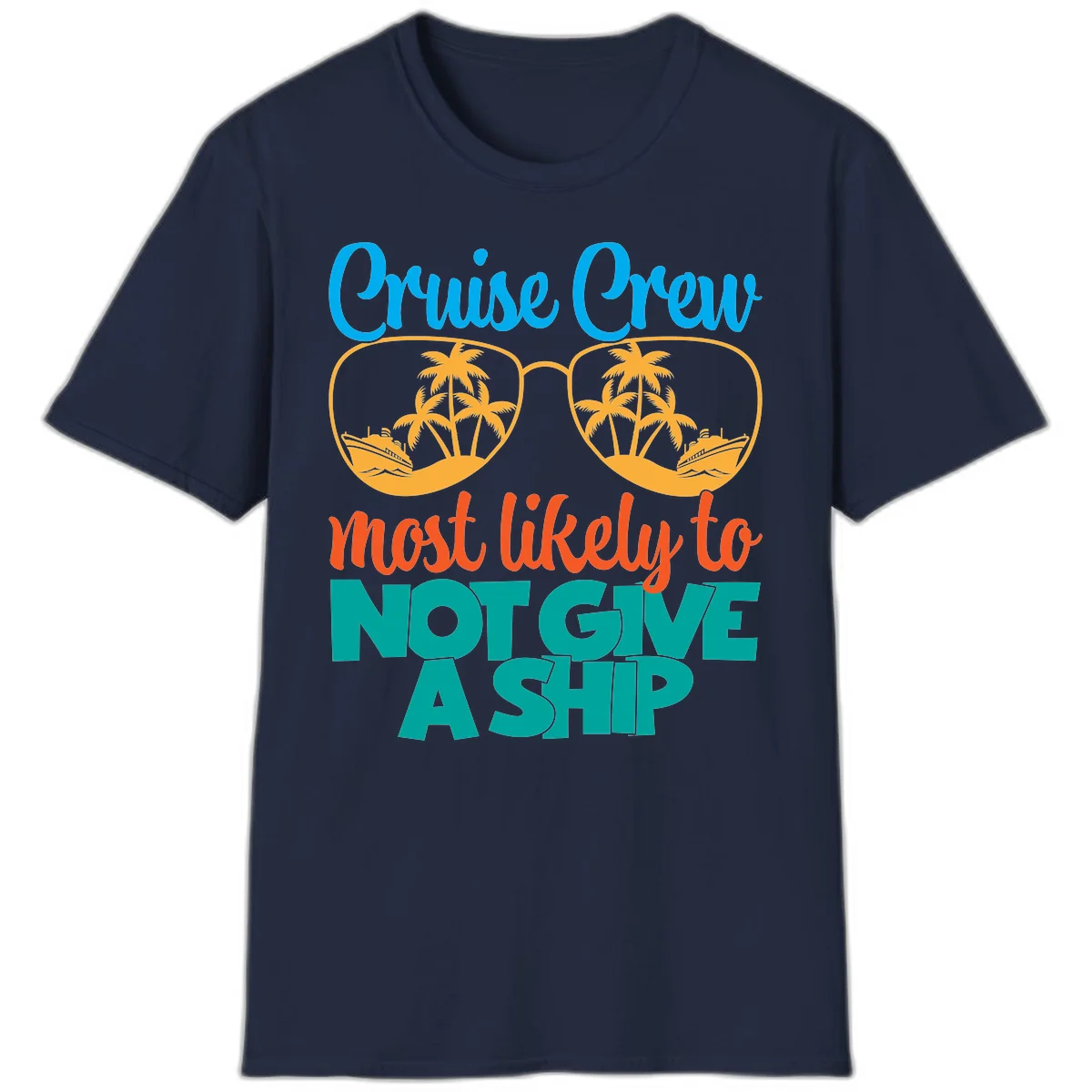 Cruise Crew What Likely To Not Give A Ship T-Shirt in Navy