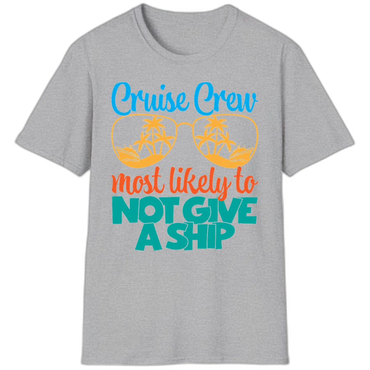 Cruise Crew What Likely To Not Give A Ship T-Shirt in Sport Grey