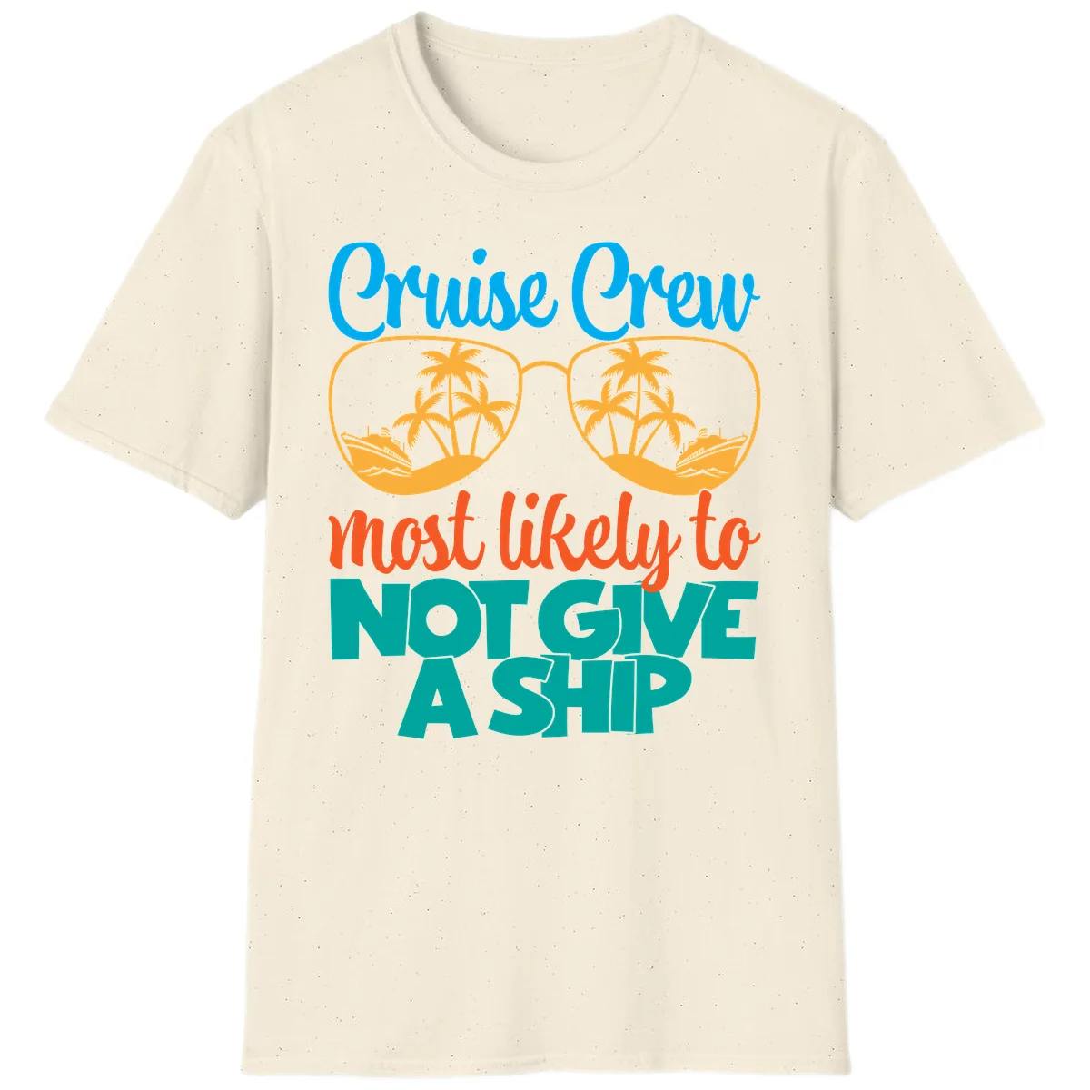 Cruise Crew What Likely To Not Give A Ship T-Shirt in Natural