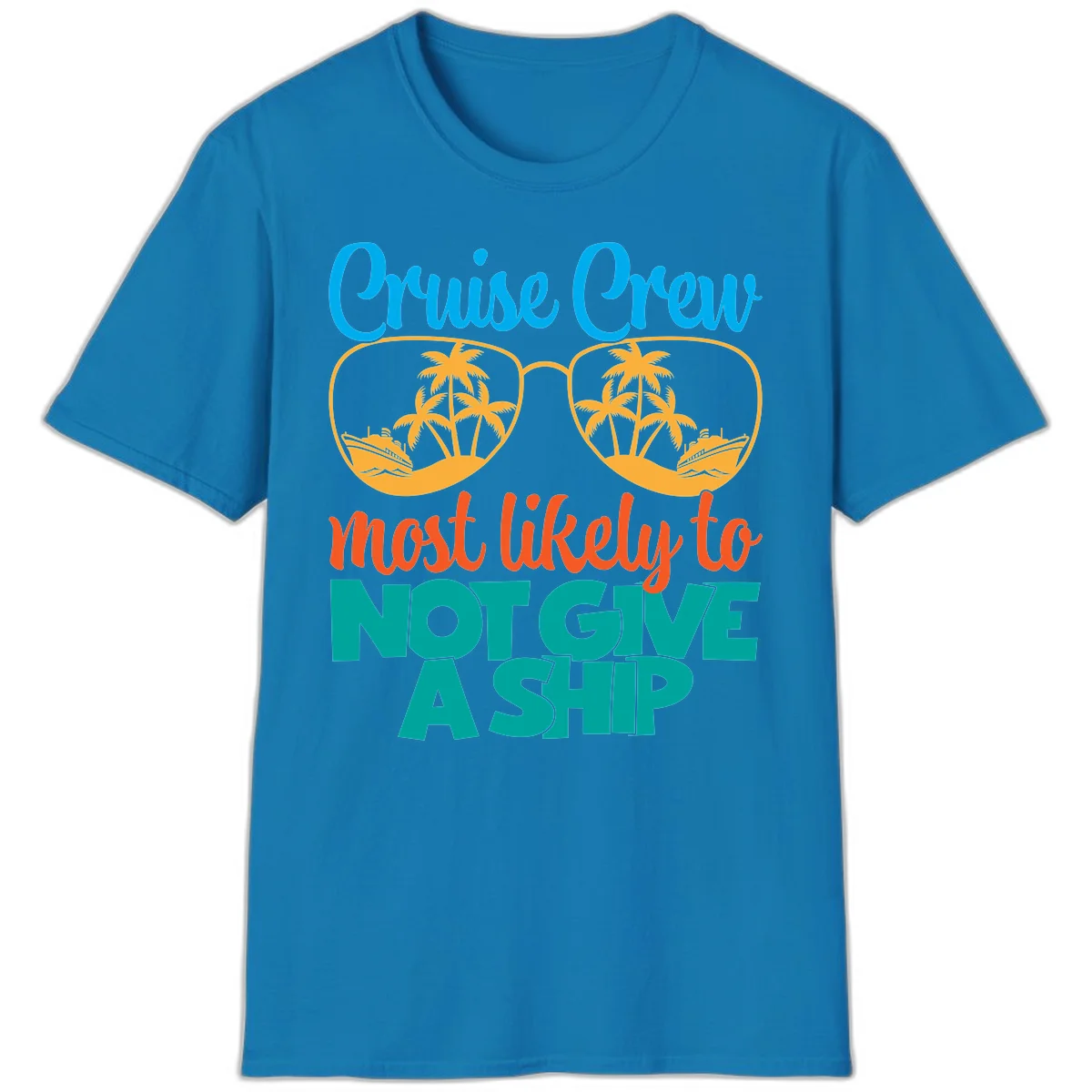 Cruise Crew What Likely To Not Give A Ship T-Shirt in Sapphire