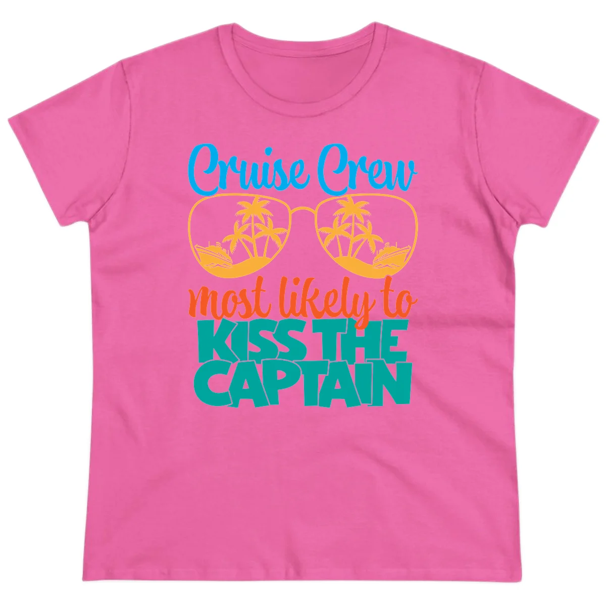 Cruise Crew Most Likely To Kiss The Captain Ladies Tee in Azalea