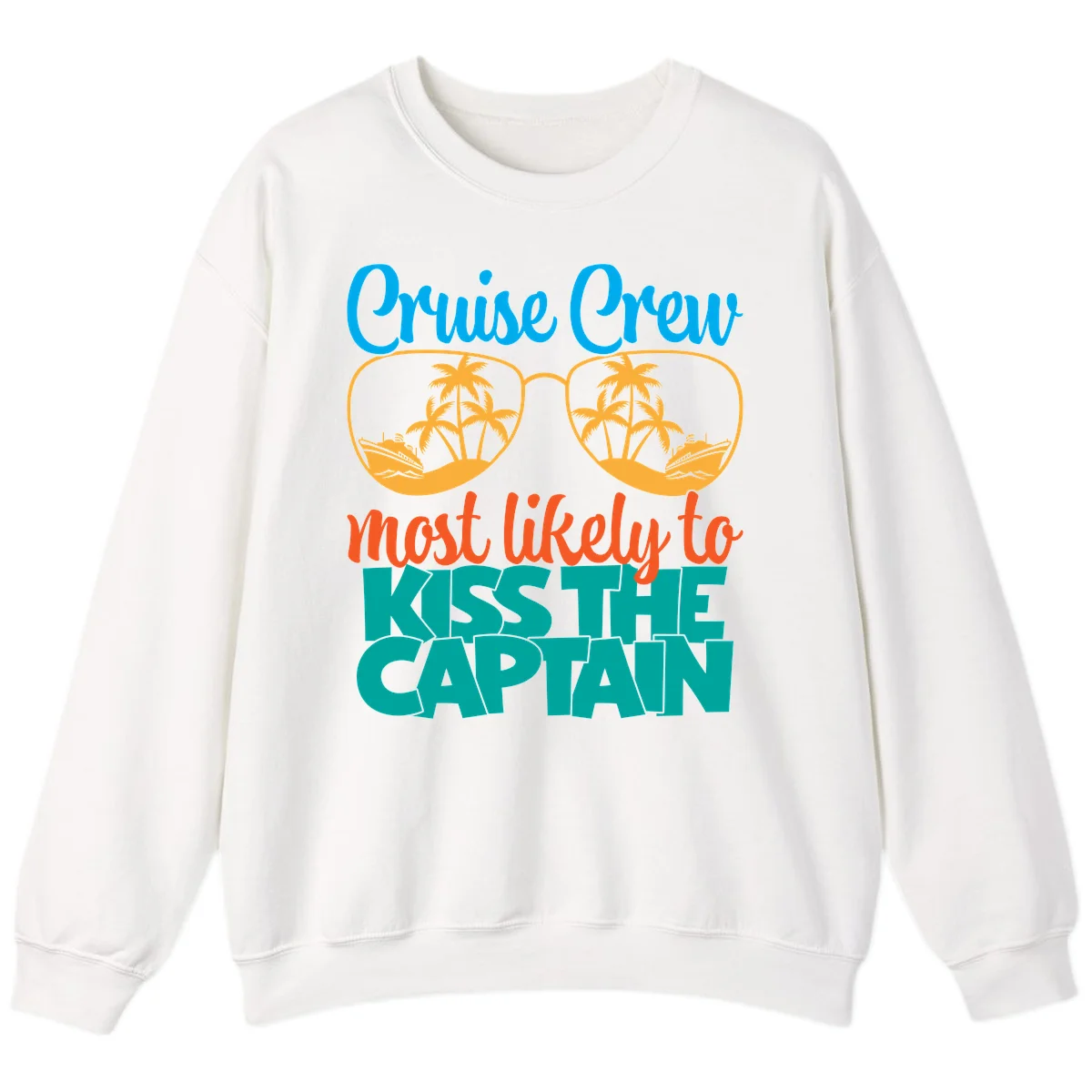 Cruise Crew Most Likely To Kiss The Captain Sweatshirt in White