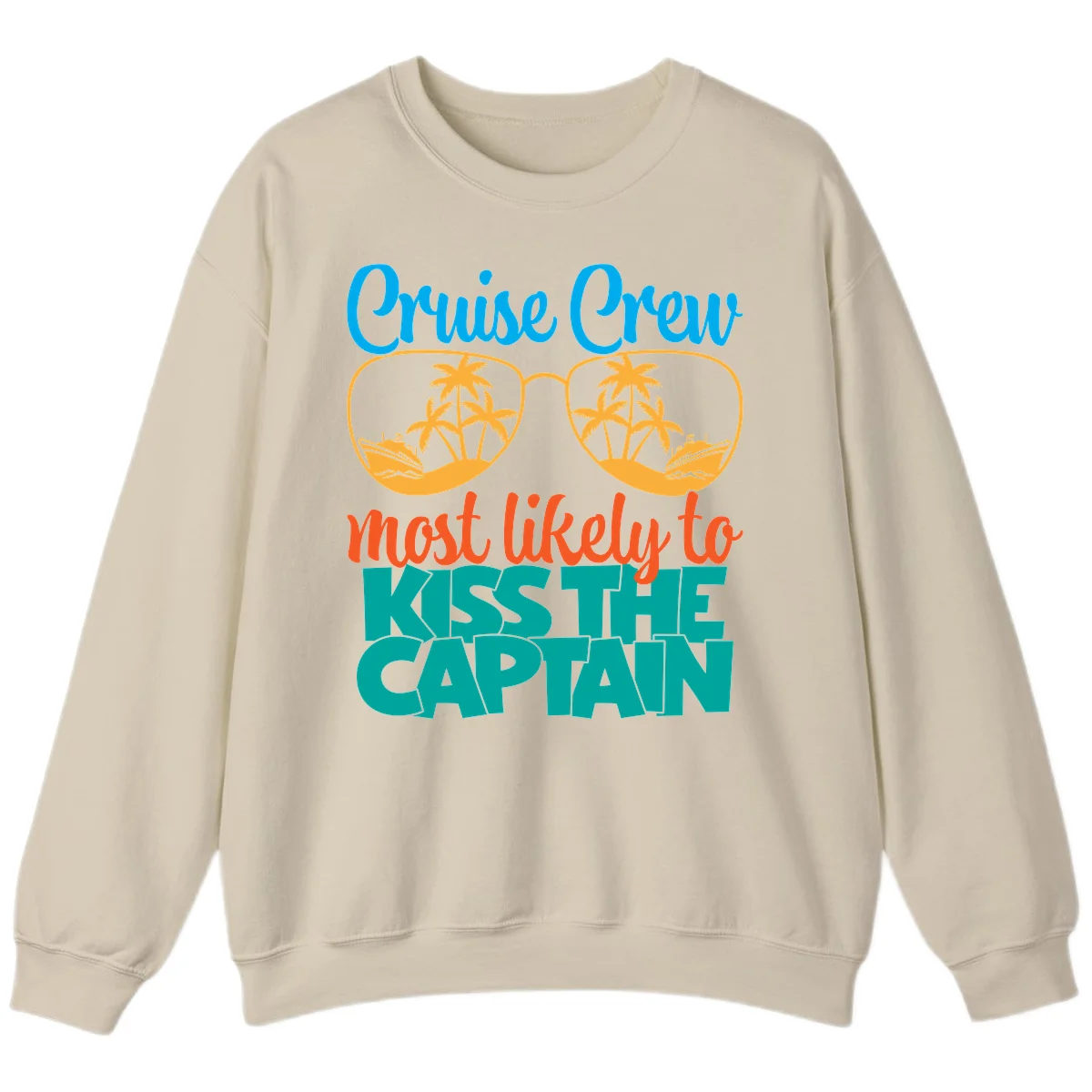 Cruise Crew Most Likely To Kiss The Captain Sweatshirt in Sand