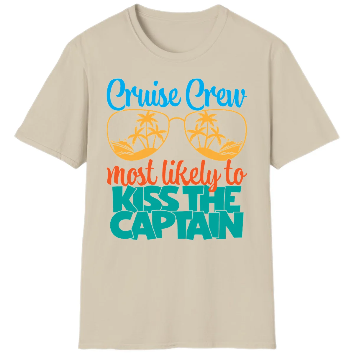 Cruise Crew Most Likely To Kiss The Captain T-Shirt in Sand