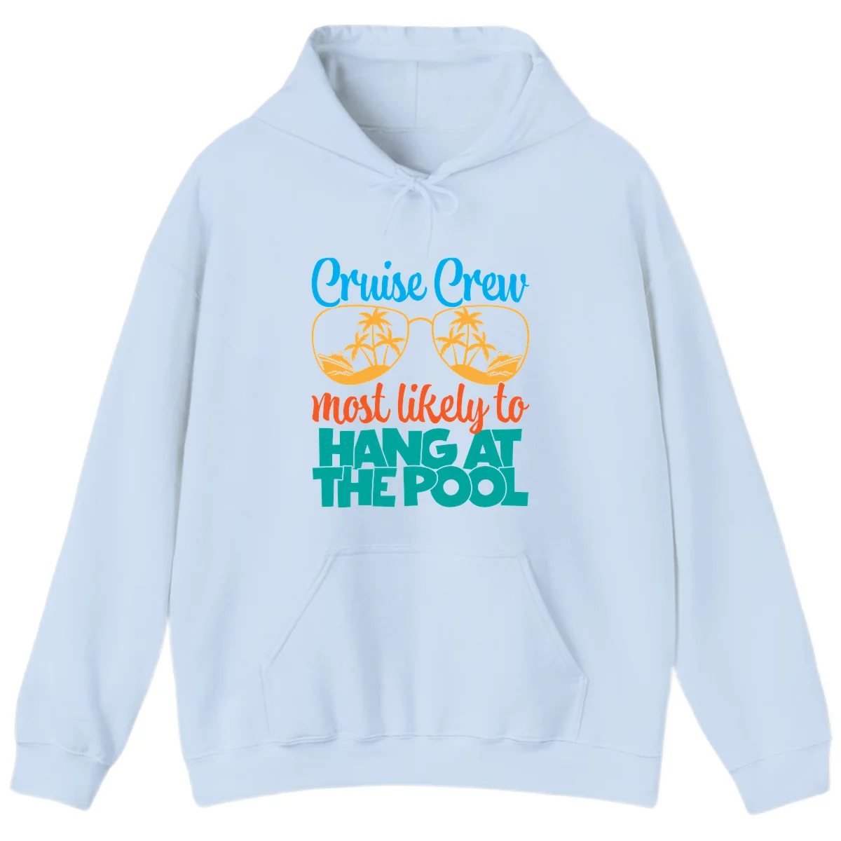 Cruise Crew What Likely To Hang At The Pool Hoodie in Light Blue