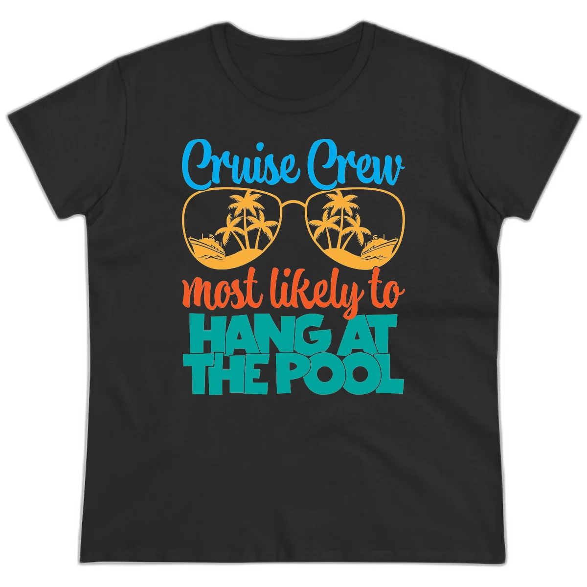 Cruise Crew What Likely To Hang At The Pool Ladies Tee in Black
