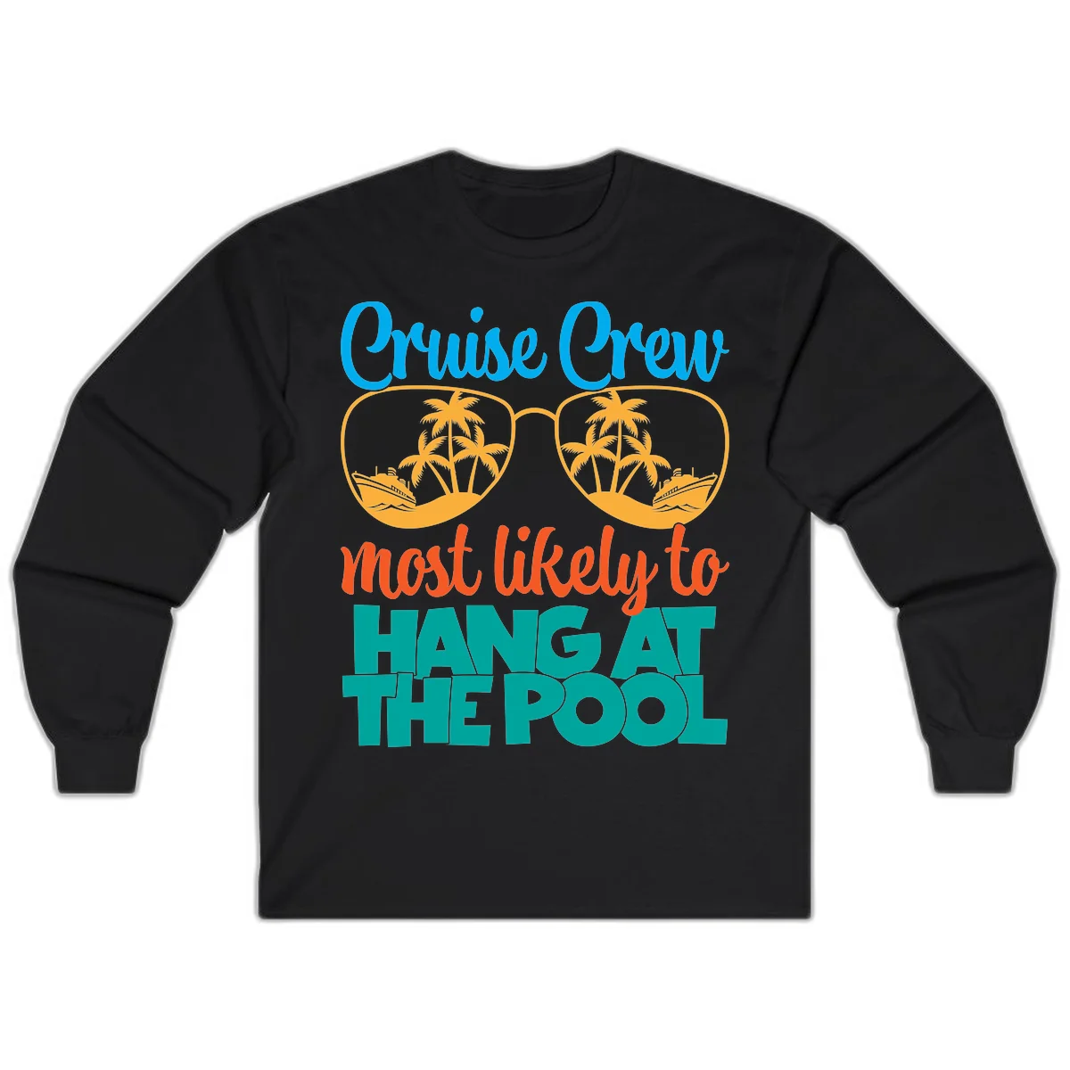 Cruise Crew What Likely To Hang At The Pool Long Sleeve in Black
