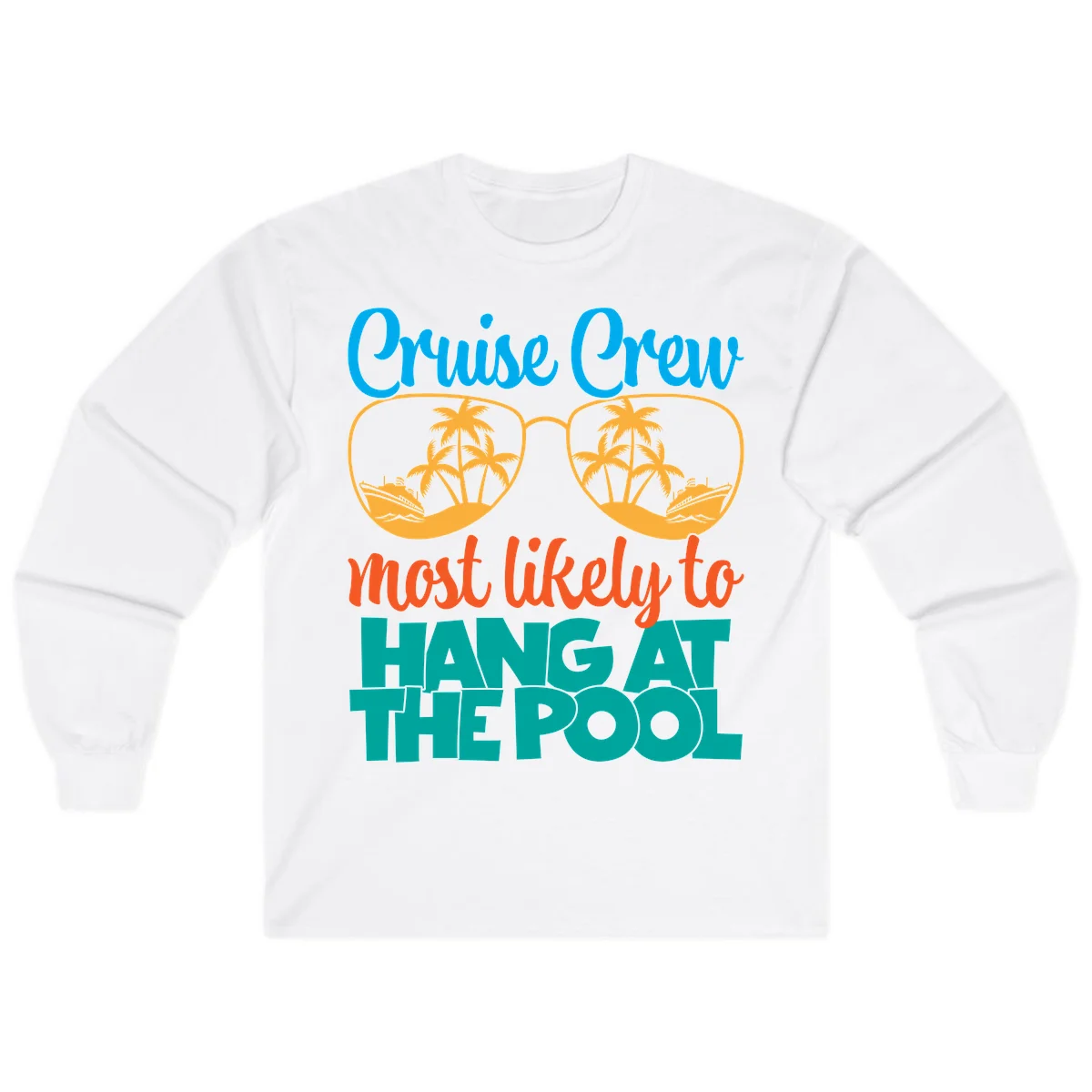 Cruise Crew What Likely To Hang At The Pool Long Sleeve in White