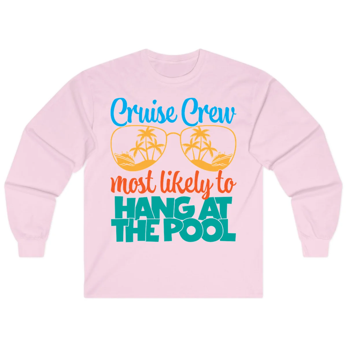 Cruise Crew What Likely To Hang At The Pool Long Sleeve in Light Pink
