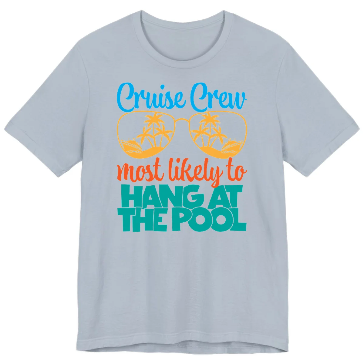 Cruise Crew What Likely To Hang At The Pool Premium T-Shirt in Light Blue
