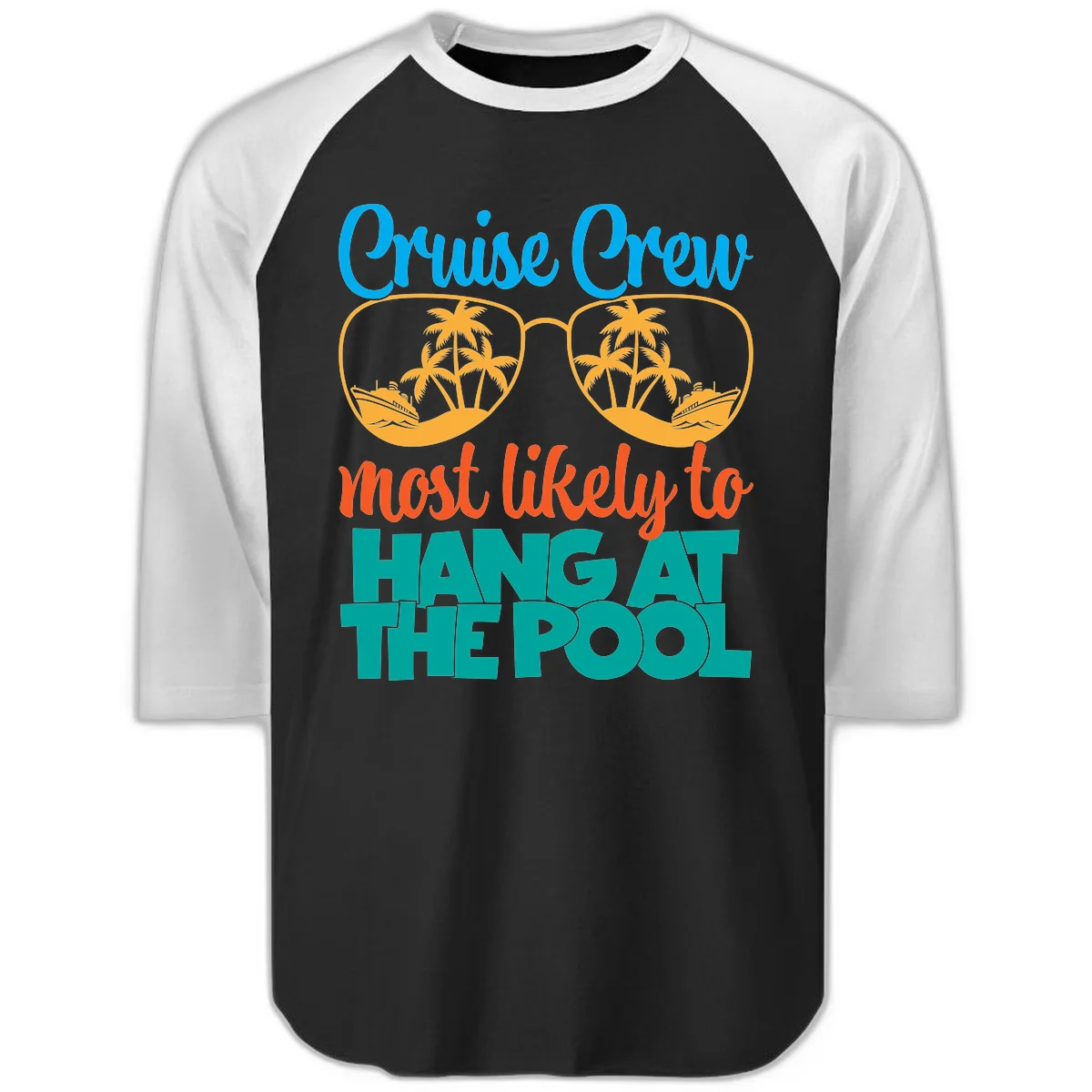 Cruise Crew What Likely To Hang At The Pool Raglan 3/4 in Black White
