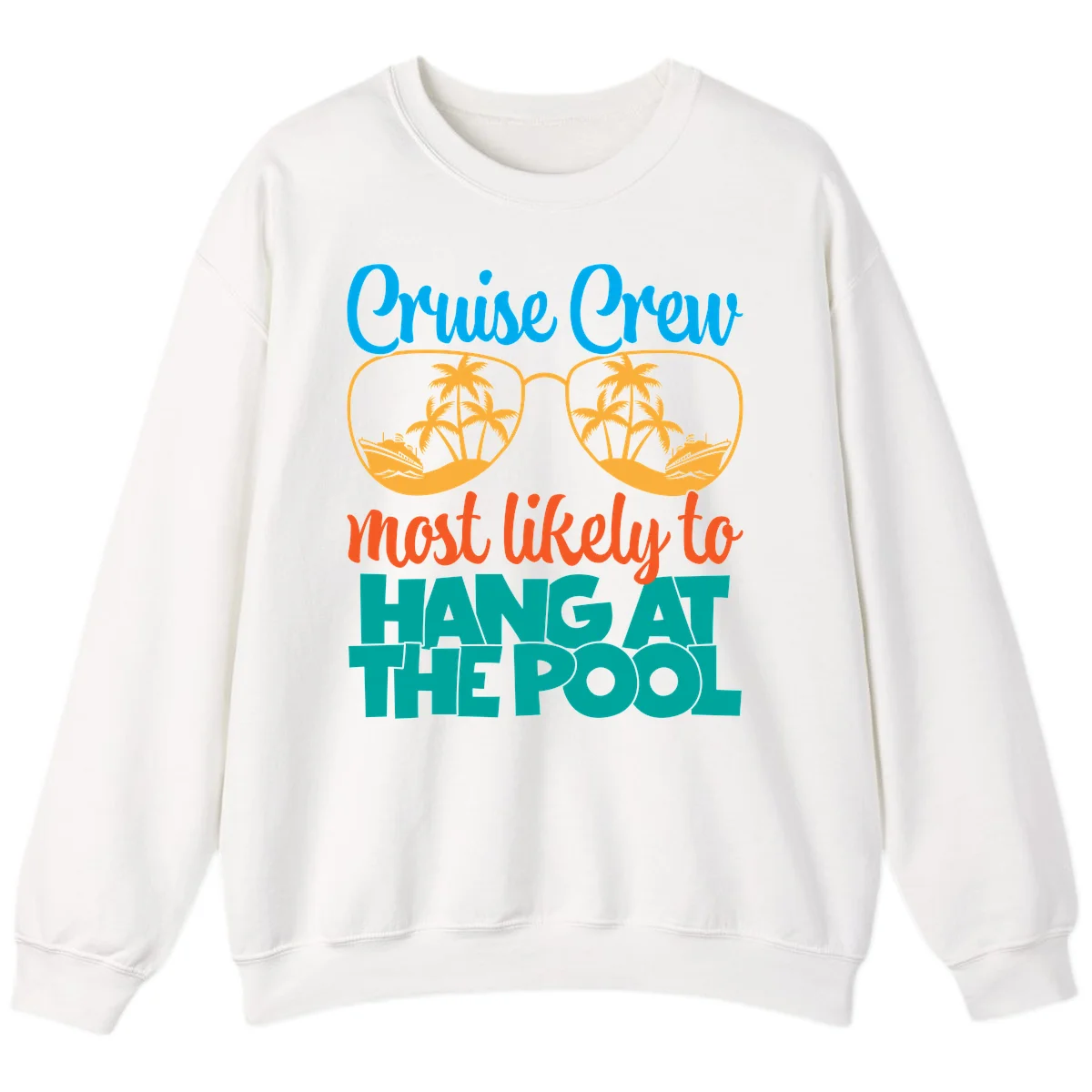 Cruise Crew What Likely To Hang At The Pool Sweatshirt in White