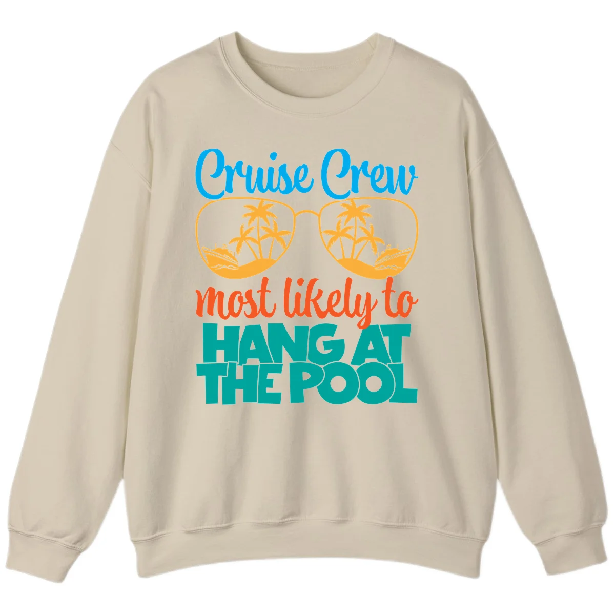 Cruise Crew What Likely To Hang At The Pool Sweatshirt in Sand