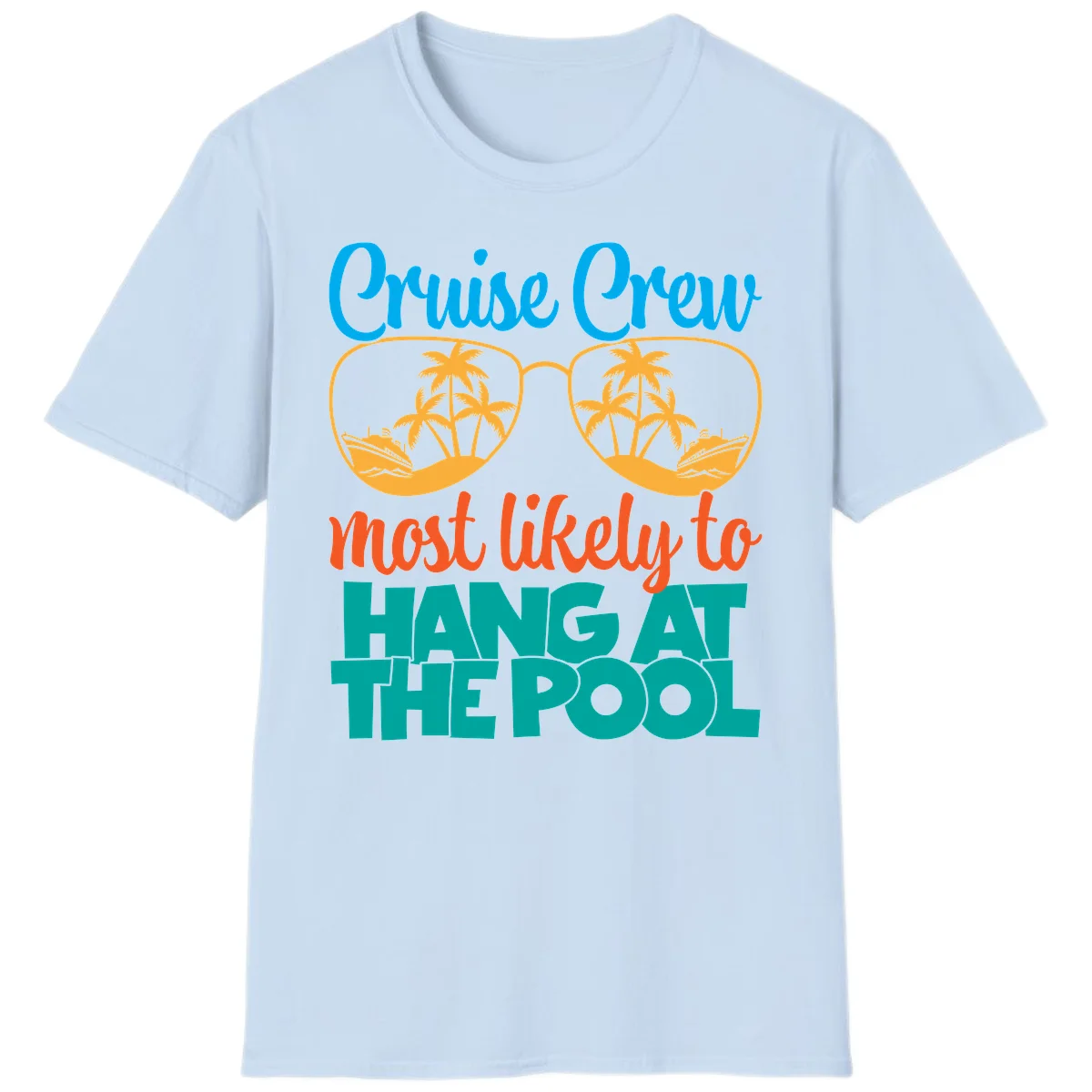 Cruise Crew What Likely To Hang At The Pool T-Shirt in Light Blue