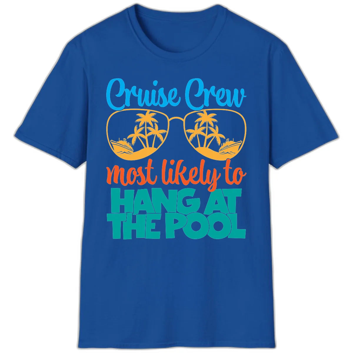 Cruise Crew What Likely To Hang At The Pool T-Shirt in Royal