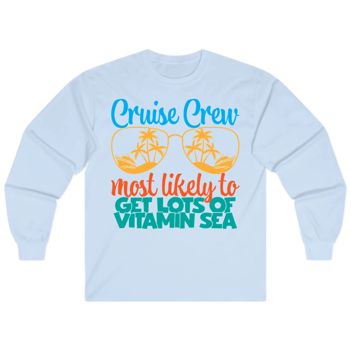 Cruise Crew Most Likely To Get Lost At Sea Long Sleeve in Light Blue