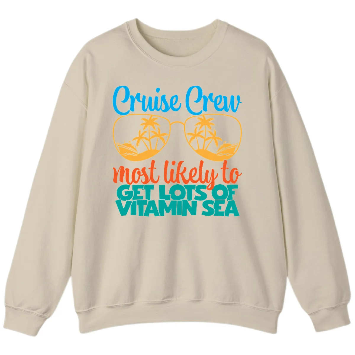 Cruise Crew Most Likely To Get Lost At Sea Sweatshirt in Sand