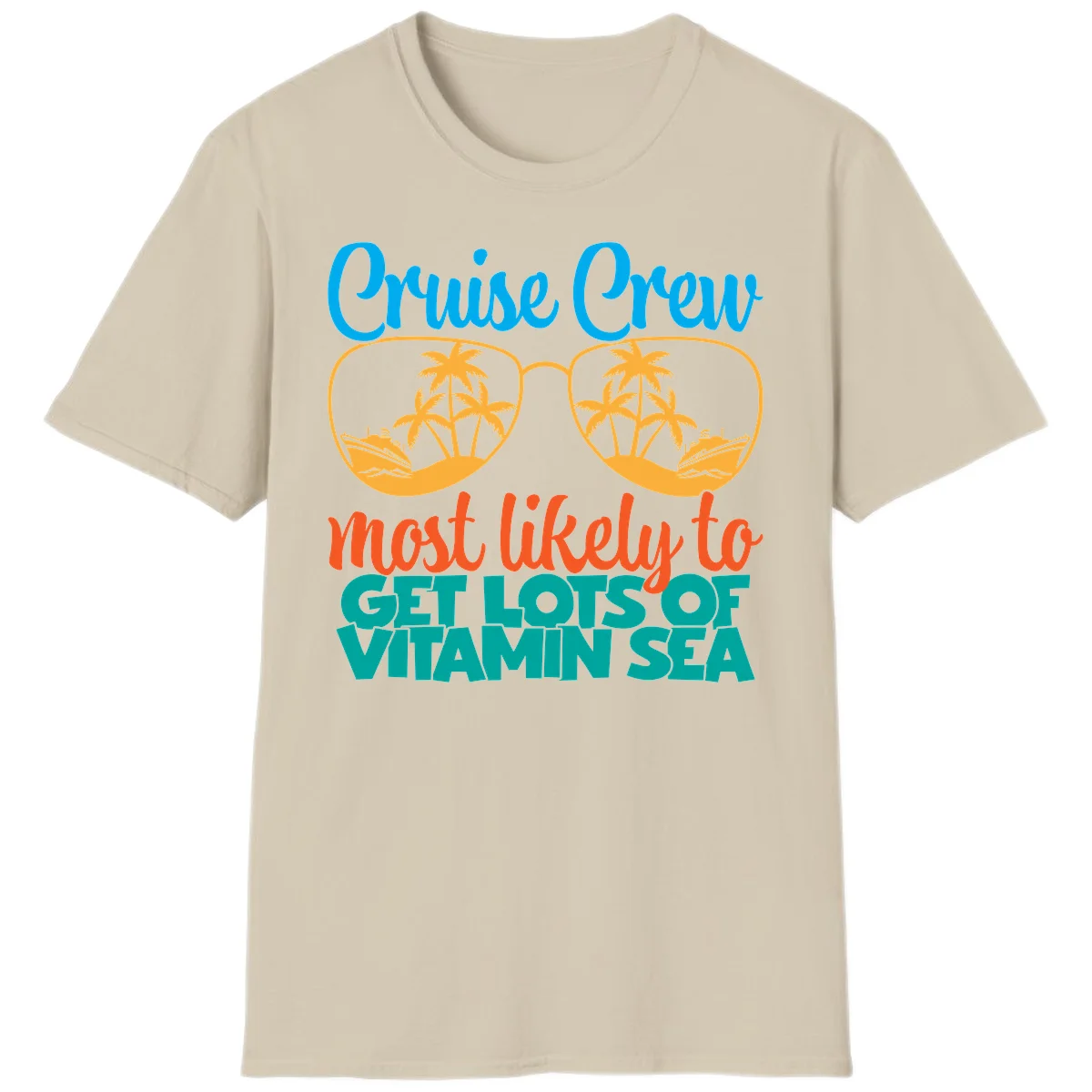 Cruise Crew Most Likely To Get Lost At Sea T-Shirt in Sand