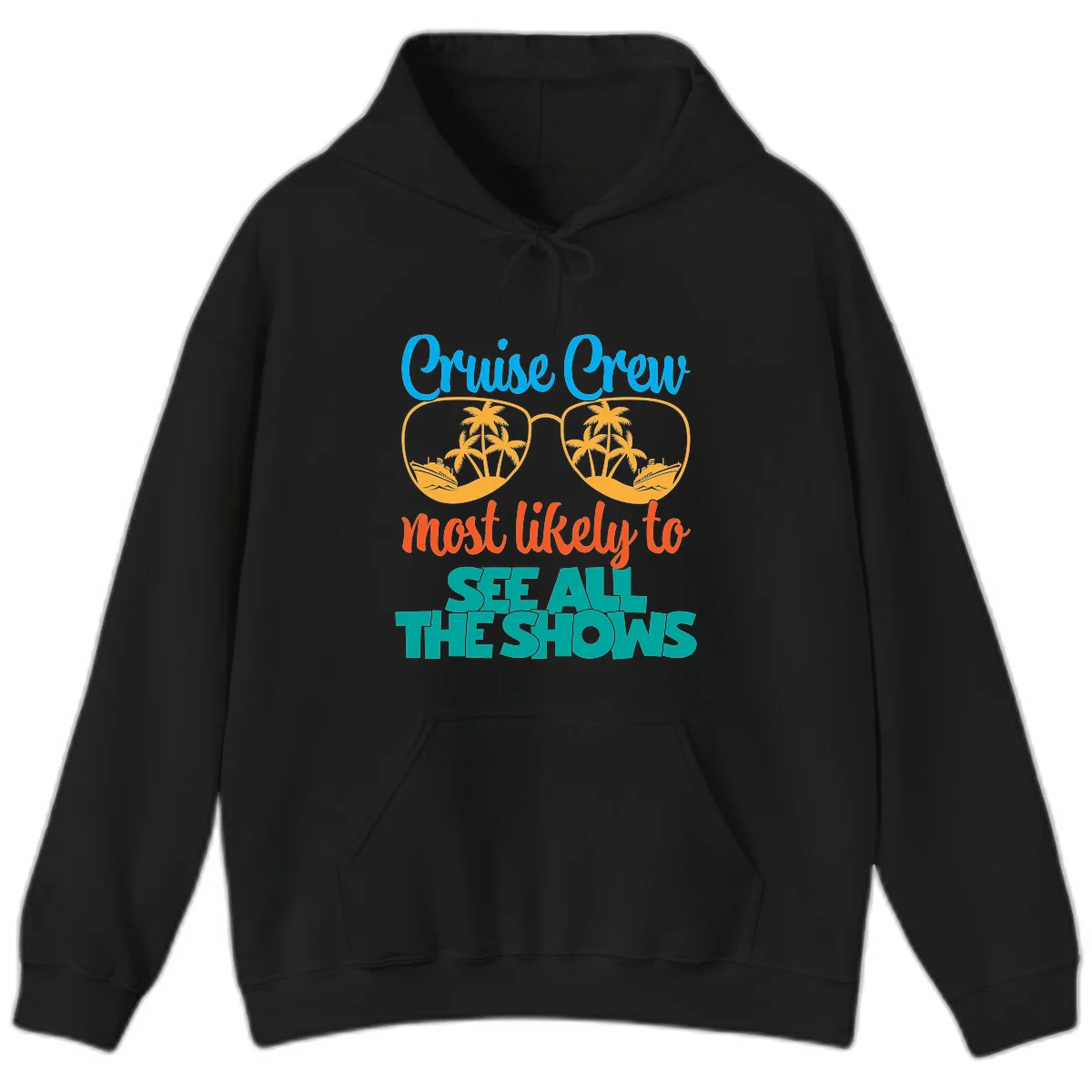 Cruise Crew Most Likely To See All The Shows Hoodie in Black
