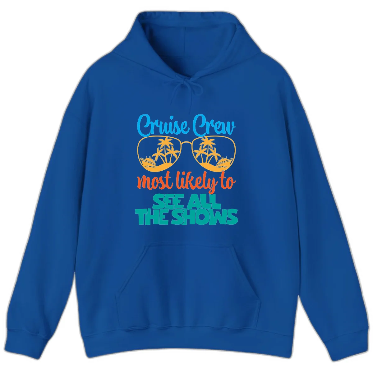 Cruise Crew Most Likely To See All The Shows Hoodie in Royal