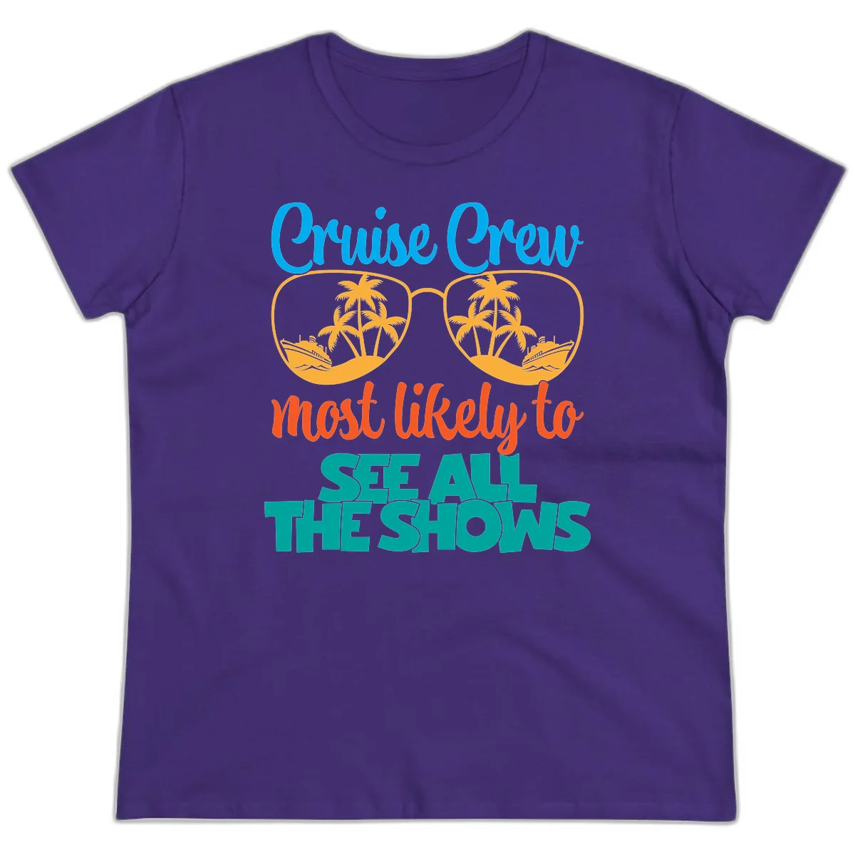 Cruise Crew Most Likely To See All The Shows Ladies Tee in Purple
