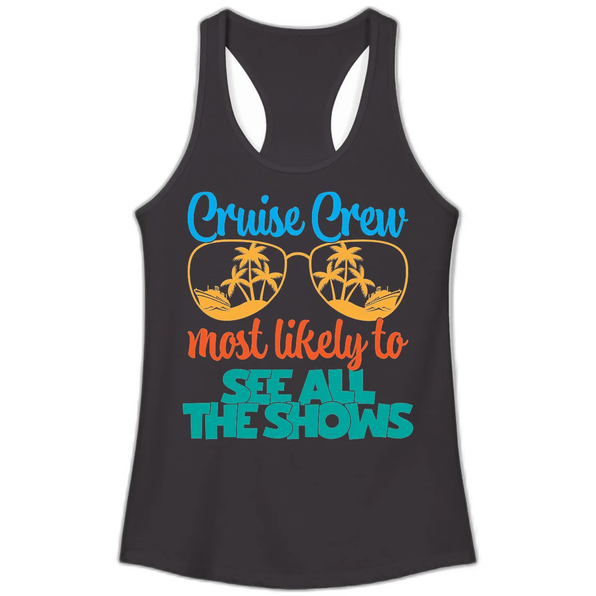 Cruise Crew Most Likely To See All The Shows Ladies Tank in Black