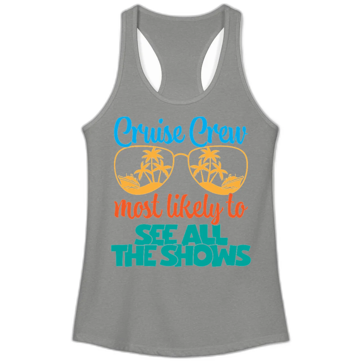 Cruise Crew Most Likely To See All The Shows Ladies Tank in Heather Grey