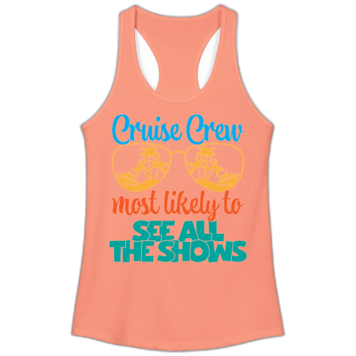 Cruise Crew Most Likely To See All The Shows Ladies Tank in Solid Light Orange