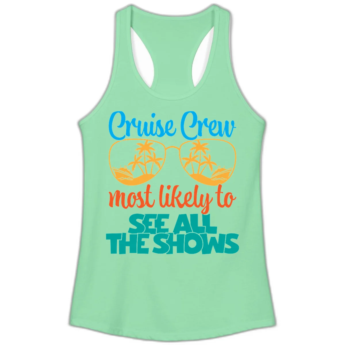 Cruise Crew Most Likely To See All The Shows Ladies Tank in Solid Mint