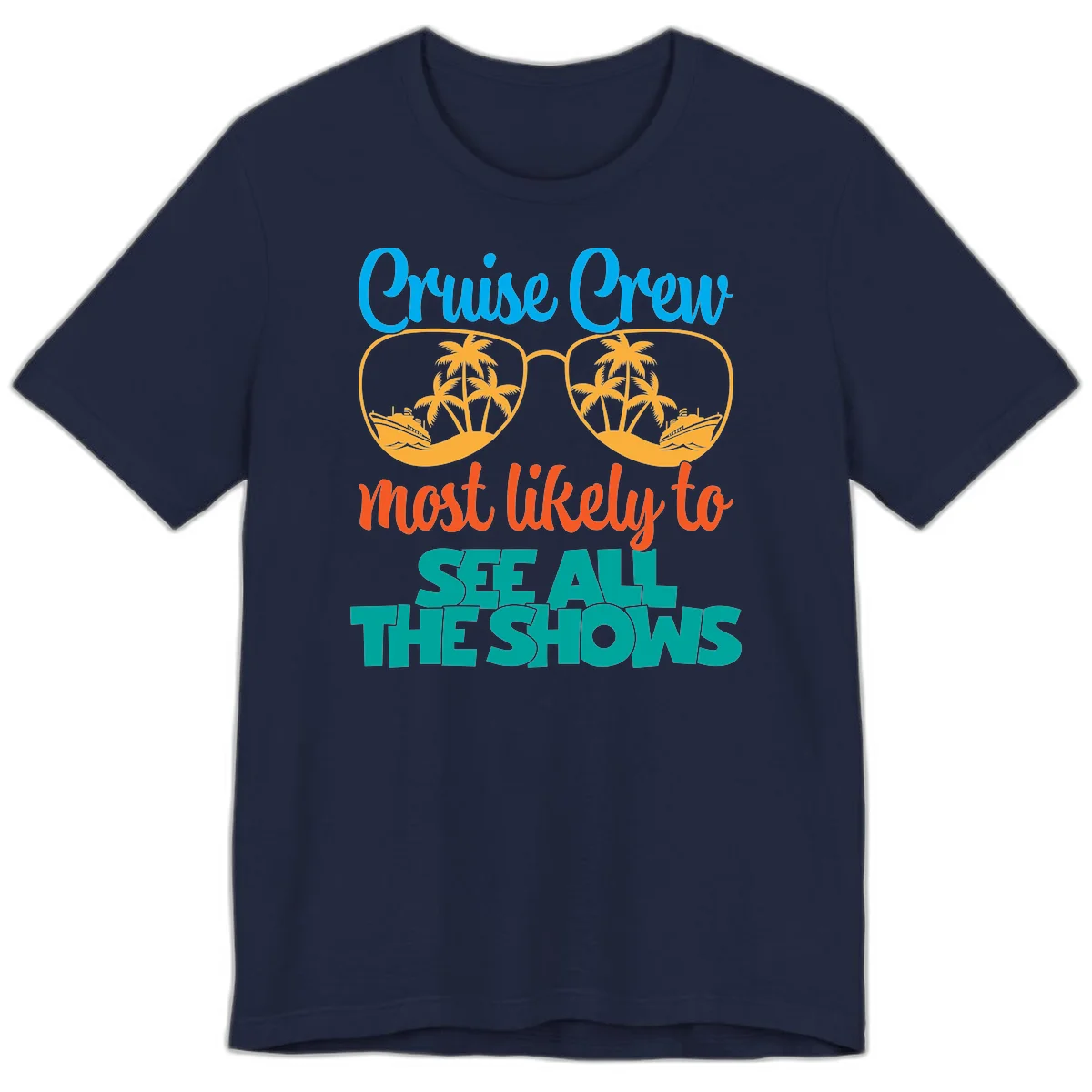 Cruise Crew Most Likely To See All The Shows Premium T-Shirt in Navy