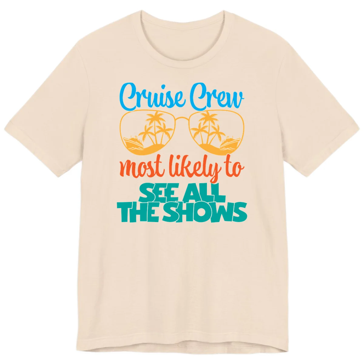 Cruise Crew Most Likely To See All The Shows Premium T-Shirt in Soft Cream