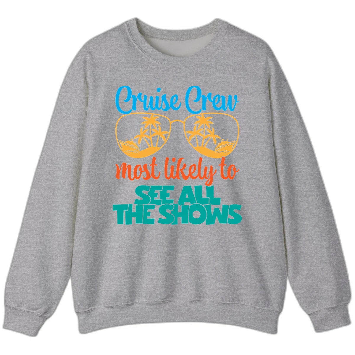 Cruise Crew Most Likely To See All The Shows Sweatshirt in Sport Grey