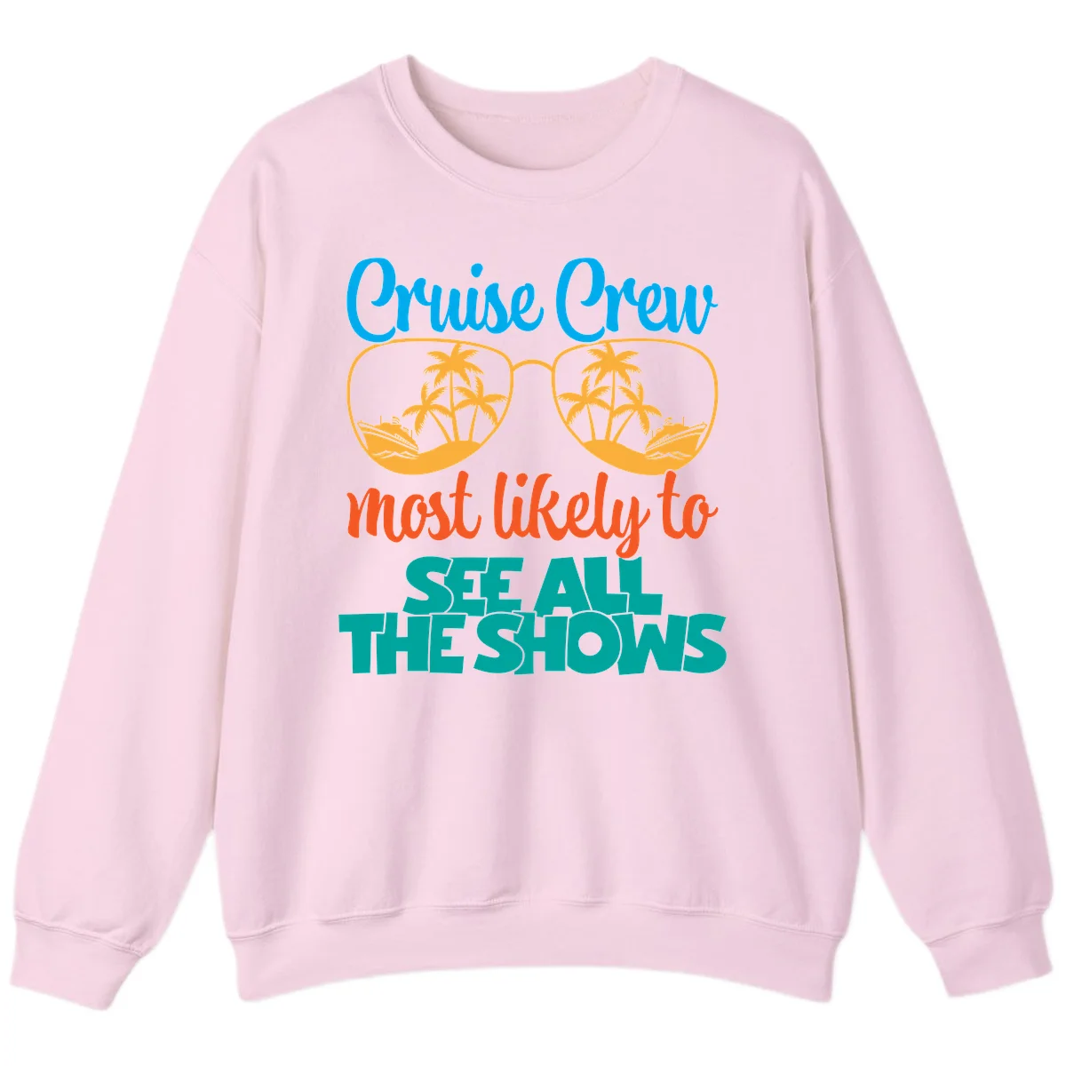 Cruise Crew Most Likely To See All The Shows Sweatshirt in Light Pink