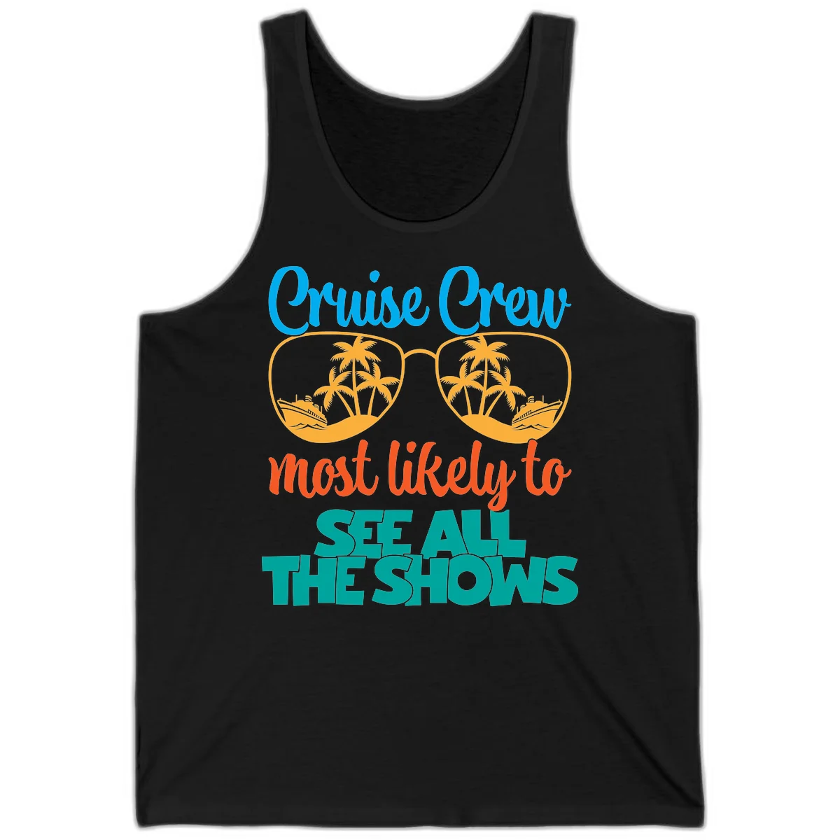 Cruise Crew Most Likely To See All The Shows Tank in Black