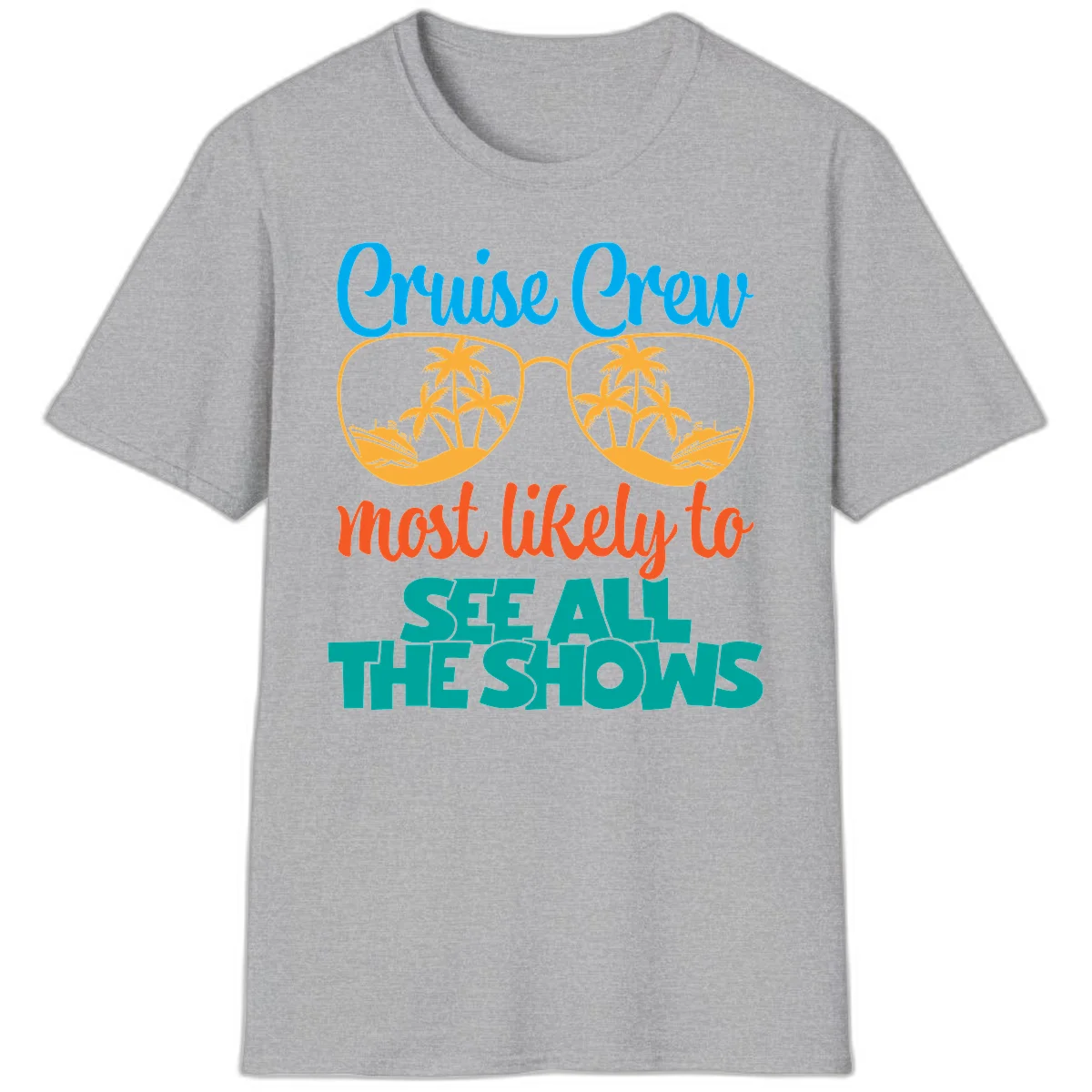 Cruise Crew Most Likely To See All The Shows T-Shirt in Sport Grey
