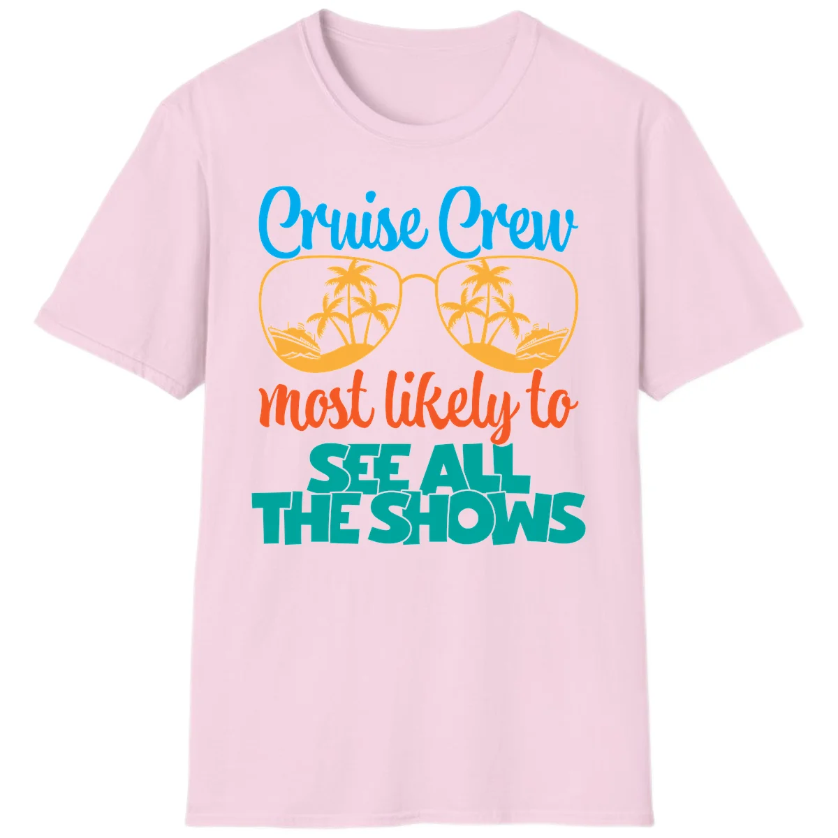 Cruise Crew Most Likely To See All The Shows T-Shirt in Light Pink