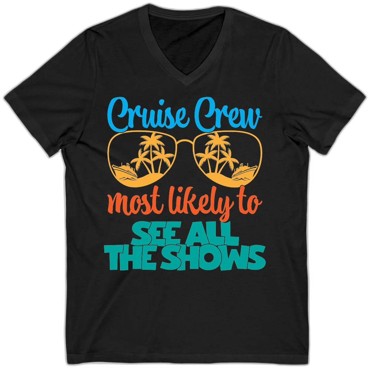 Cruise Crew Most Likely To See All The Shows V-Neck in Black
