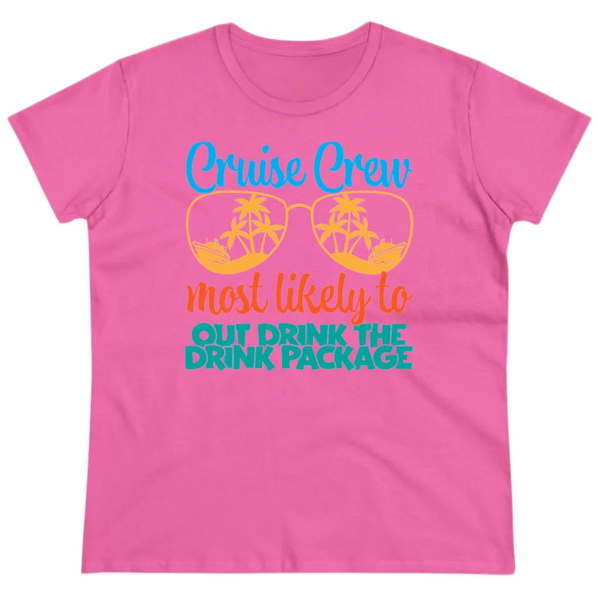 Cruise Crew Most Likely To Drink Package Ladies Tee in Azalea