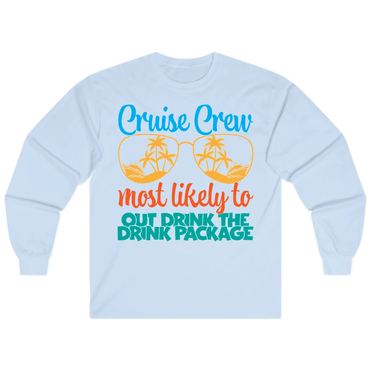 Cruise Crew Most Likely To Drink Package Long Sleeve in Light Blue