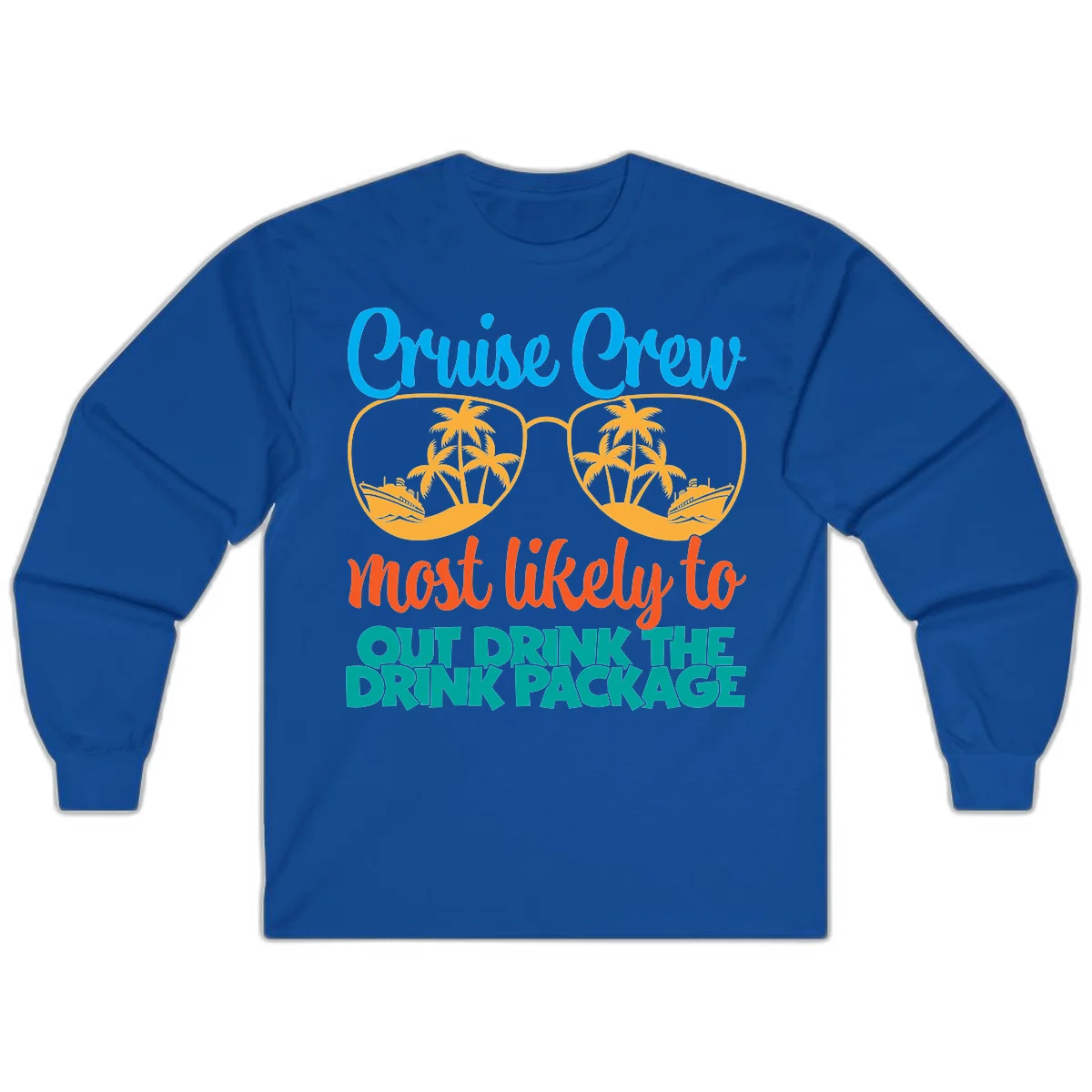 Cruise Crew Most Likely To Drink Package Long Sleeve in Royal