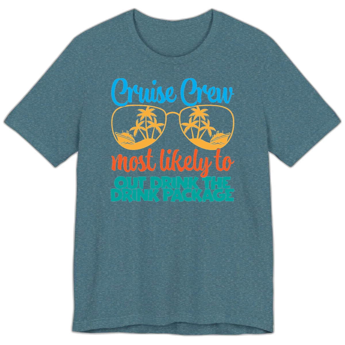 Cruise Crew Most Likely To Drink Package Premium T-Shirt in Heather Deep Teal