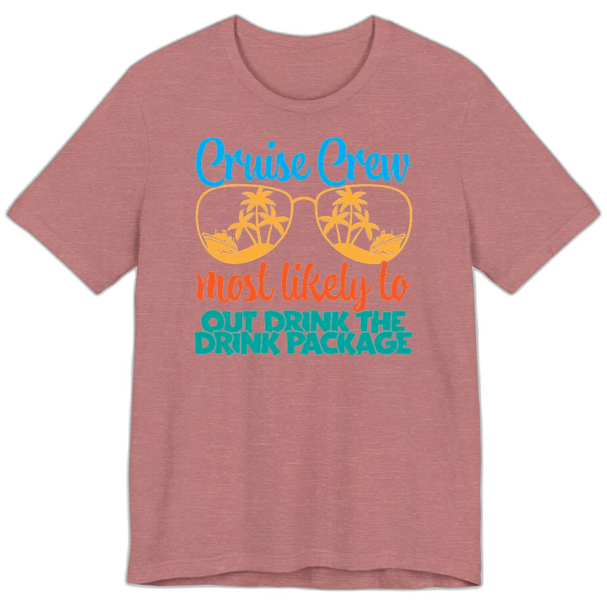 Cruise Crew Most Likely To Drink Package Premium T-Shirt in Heather Mauve