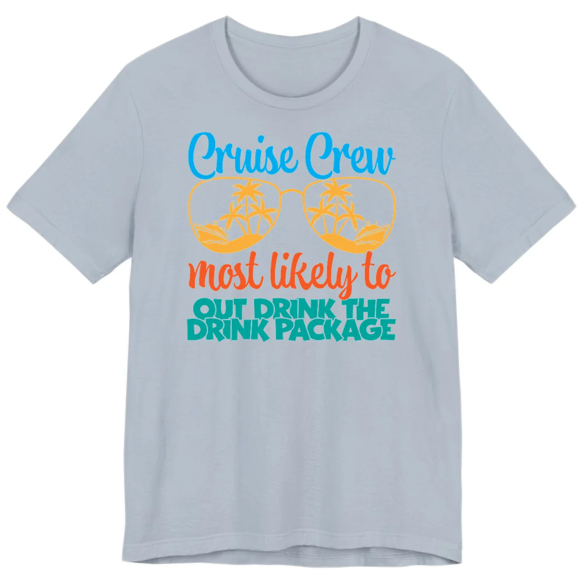 Cruise Crew Most Likely To Drink Package Premium T-Shirt in Light Blue