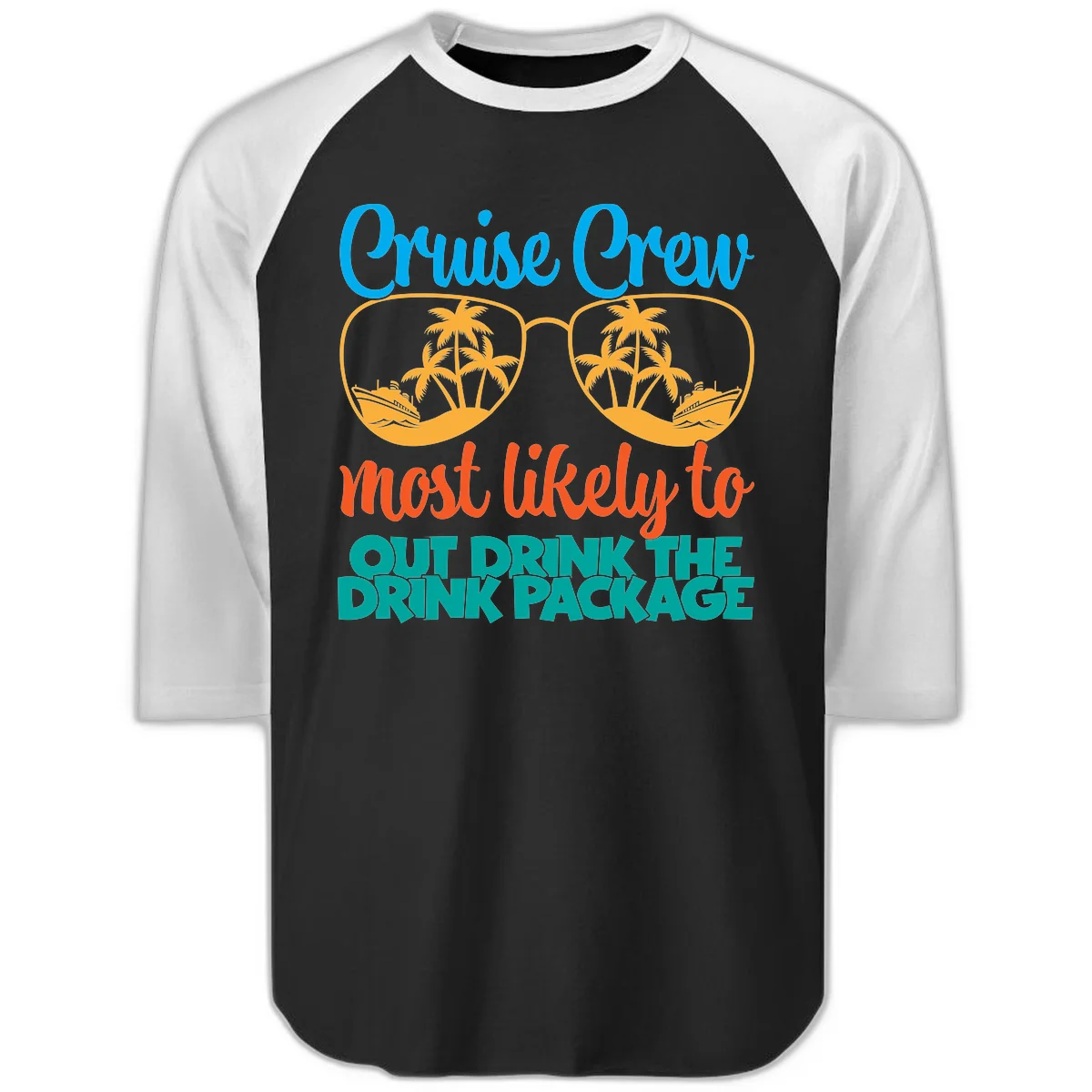 Cruise Crew Most Likely To Drink Package Raglan 3/4 in Black White