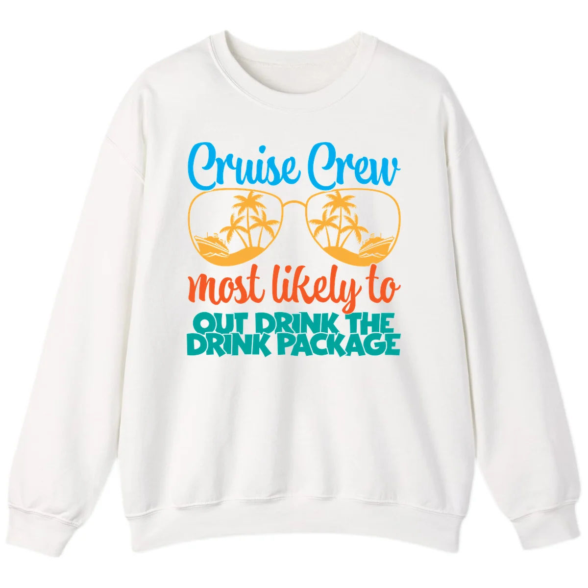 Cruise Crew Most Likely To Drink Package Sweatshirt in White