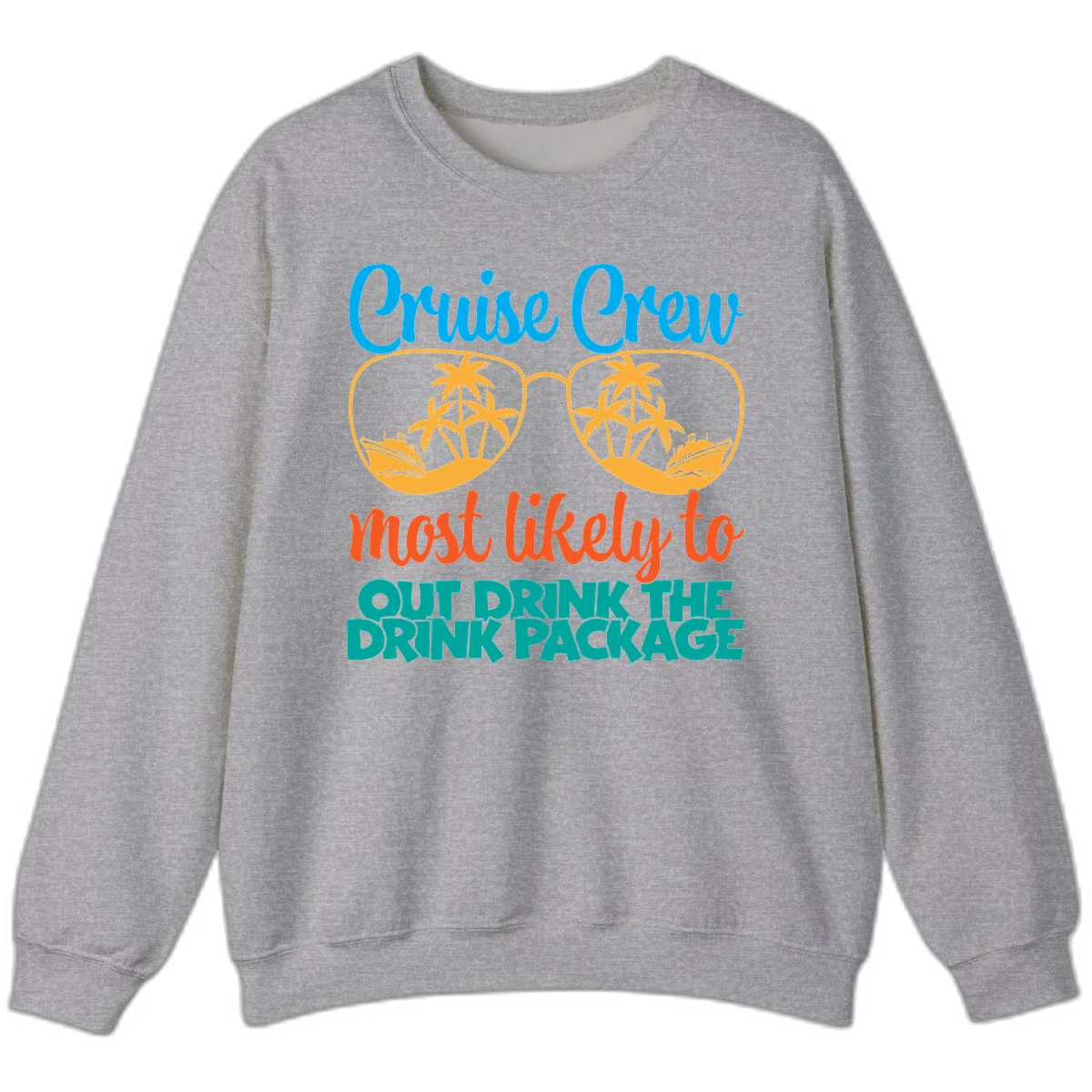 Cruise Crew Most Likely To Drink Package Sweatshirt in Sport Grey