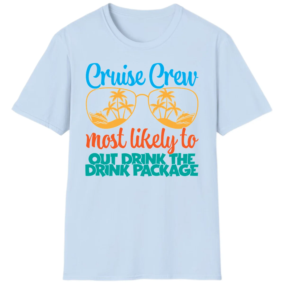 Cruise Crew Most Likely To Drink Package T-Shirt in Light Blue