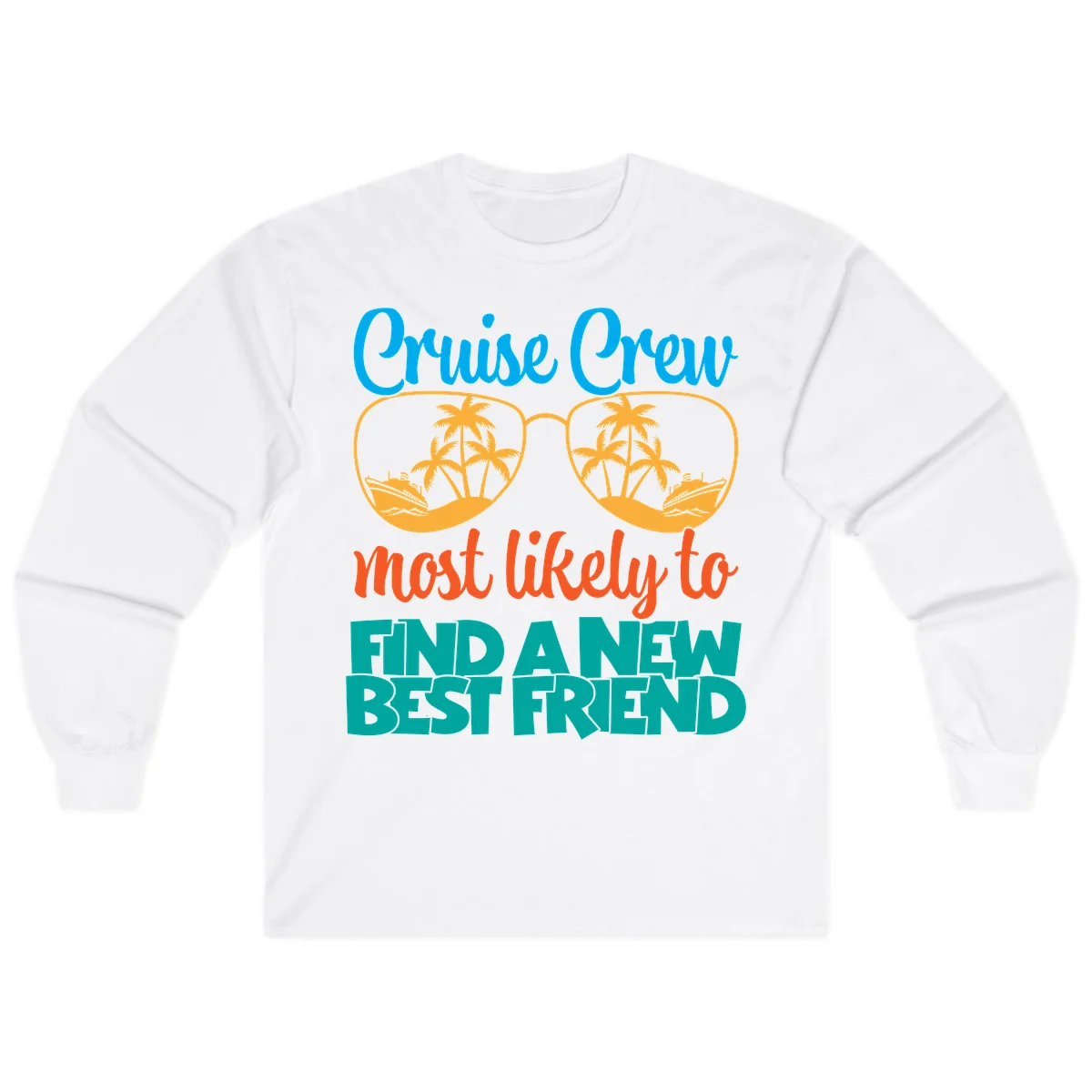 Cruise Crew Most Likely to Find a New Best Friend Long Sleeve in White