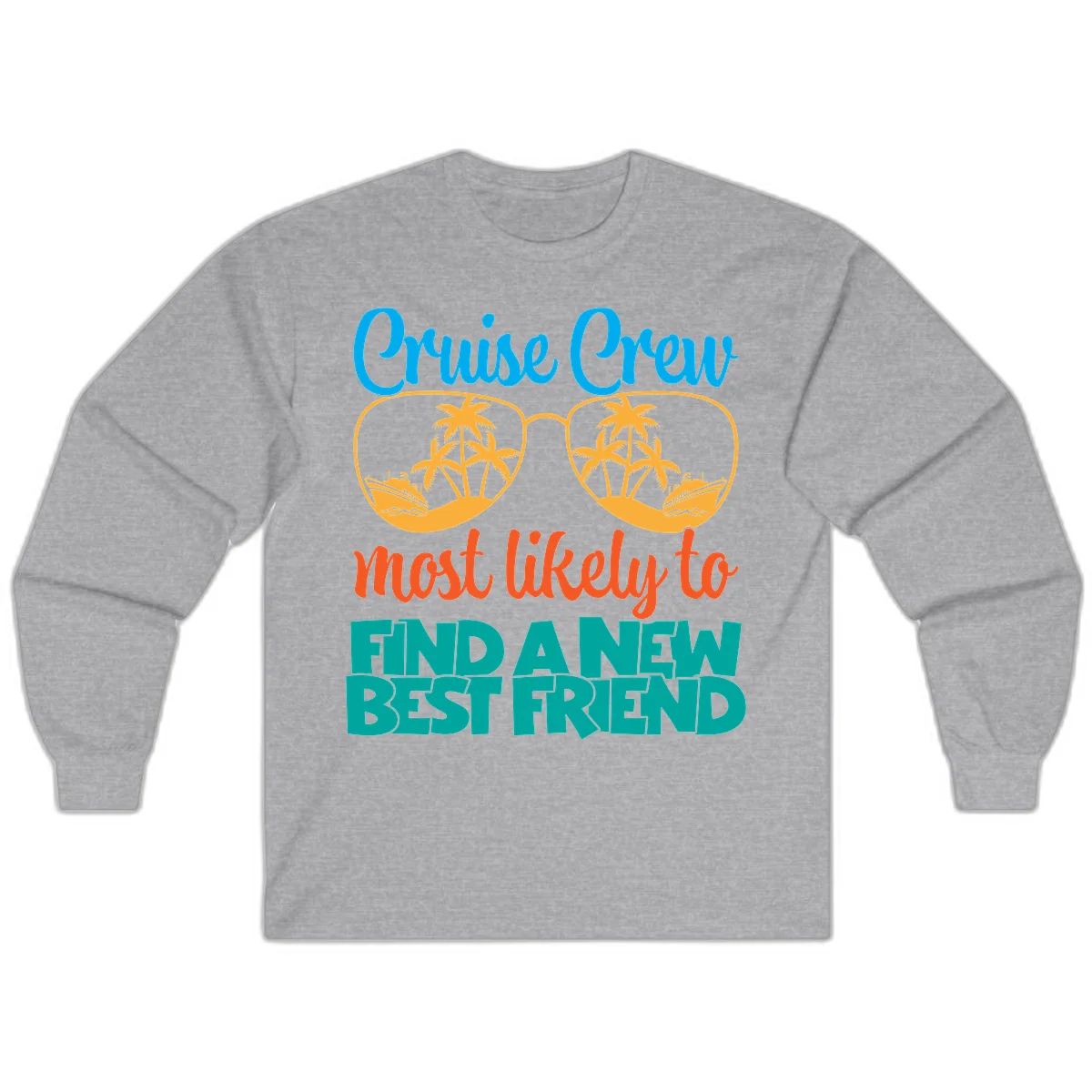 Cruise Crew Most Likely to Find a New Best Friend Long Sleeve in Sport Grey