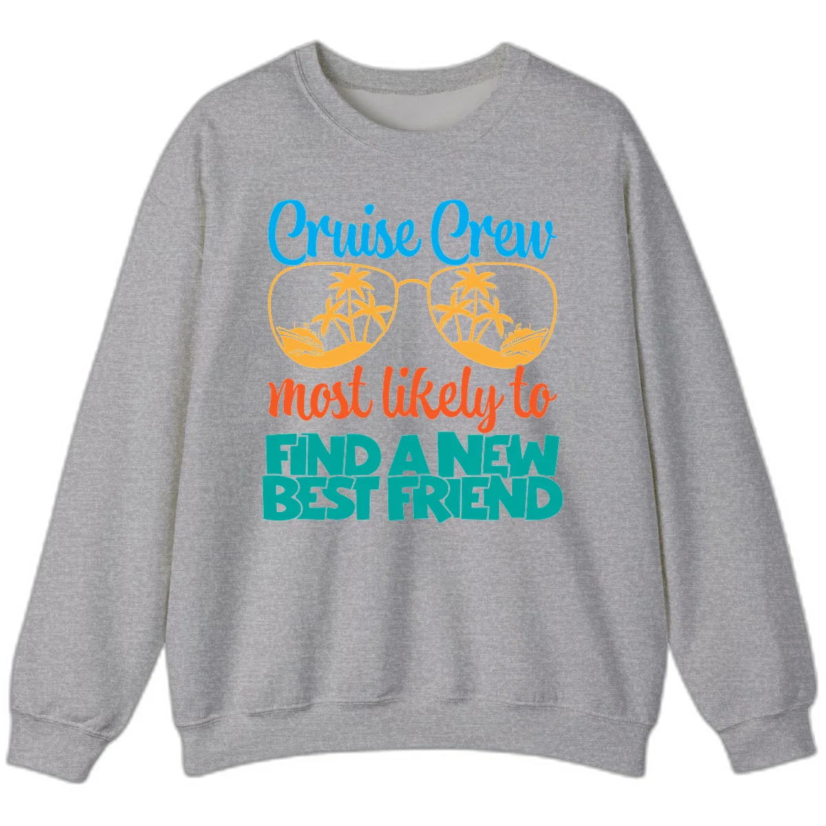 Cruise Crew Most Likely to Find a New Best Friend Sweatshirt in Sport Grey